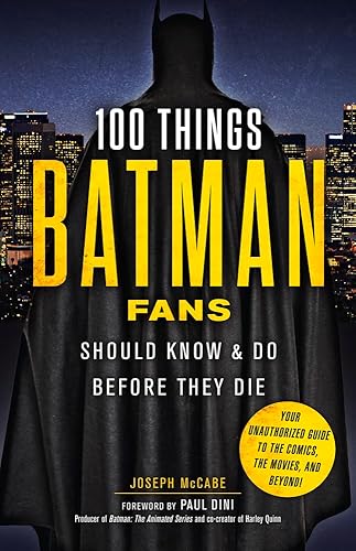 100 Things Batman Fans Should Know &amp; Do Before They Die (100 Things...Fans Should Know)