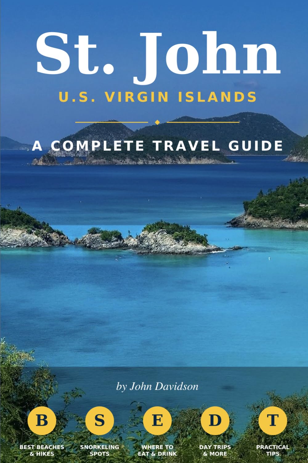 ST. JOHN U.S. Virgin Islands A Complete Travel Guide
