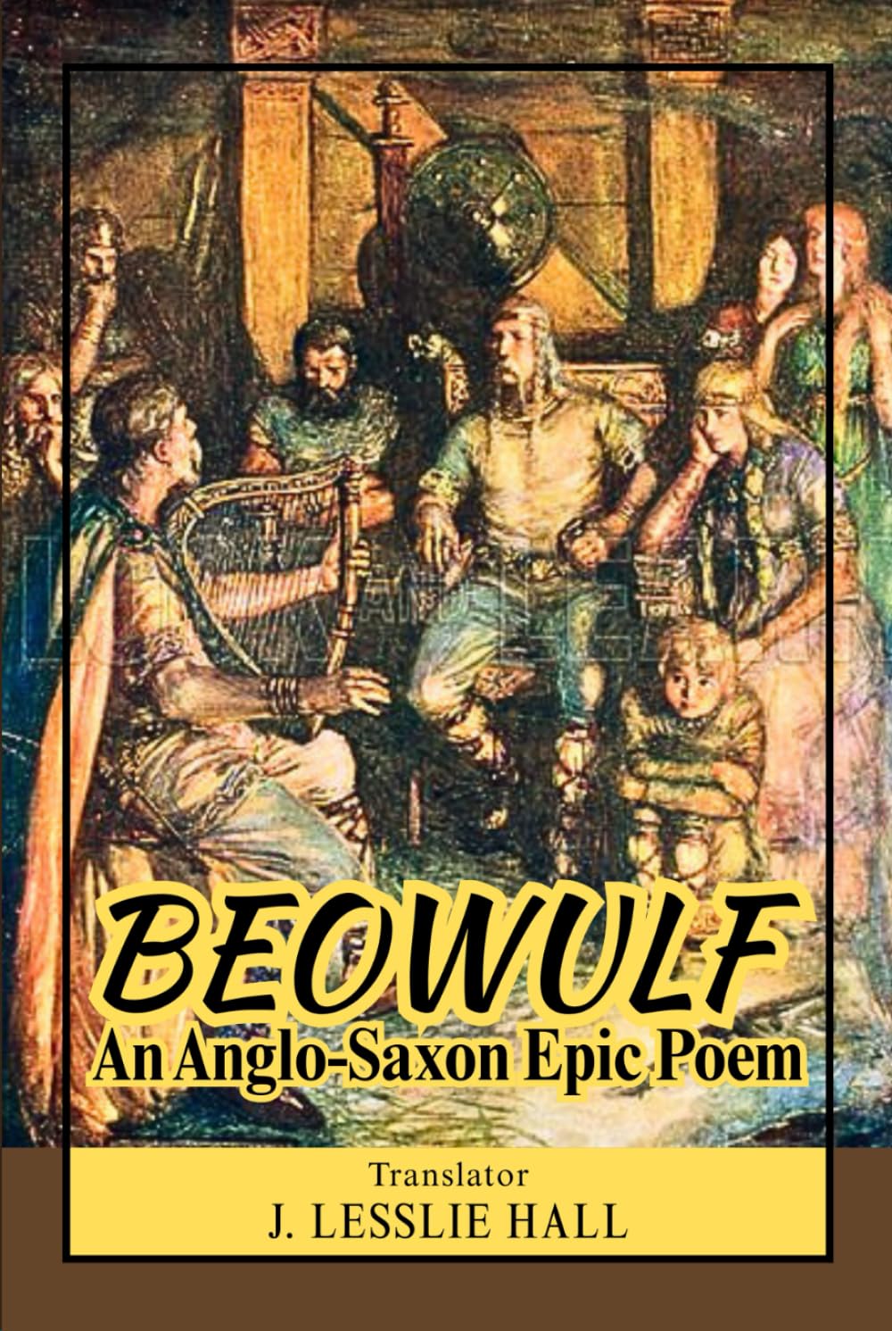 BEOWULF An Anglo-Saxon Epic Poem: A Legendary Tale of Heroism, Monsters, and Fate in Early Medieval Northern Europe