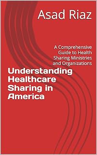 Understanding Healthcare Sharing in America: A Comprehensive Guide to Health Sharing Ministries and Organizations