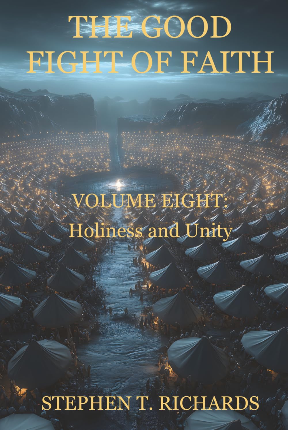The Good Fight of Faith: Volume Eight: Holiness and Unity: 8