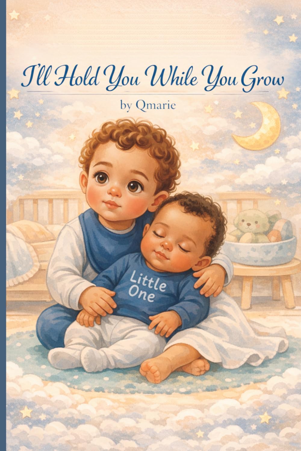 I'll Hold You While You Grow