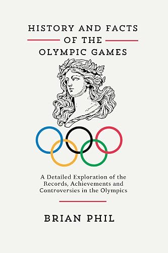 HISTORY AND FACTS OF THE OLYMPIC GAMES: A Detailed Exploration