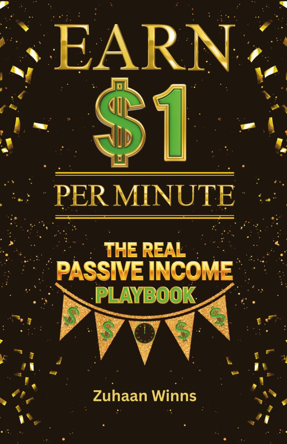 Earn 1 Dollar Per Minute: The Real Passive Income Playbook
