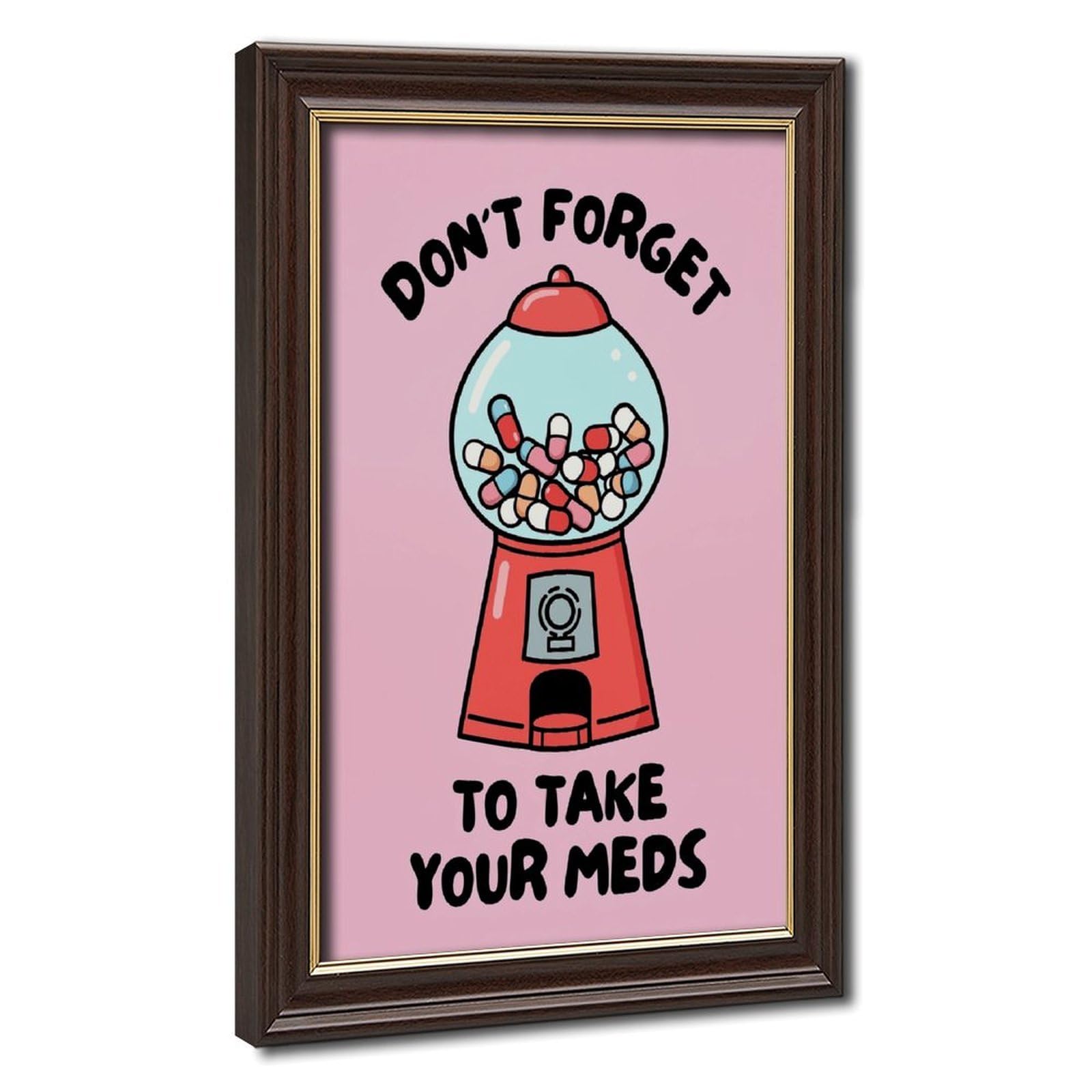 Don't Forget To Take Your Meds Canvas Poster for Dorm Room Decor Gift