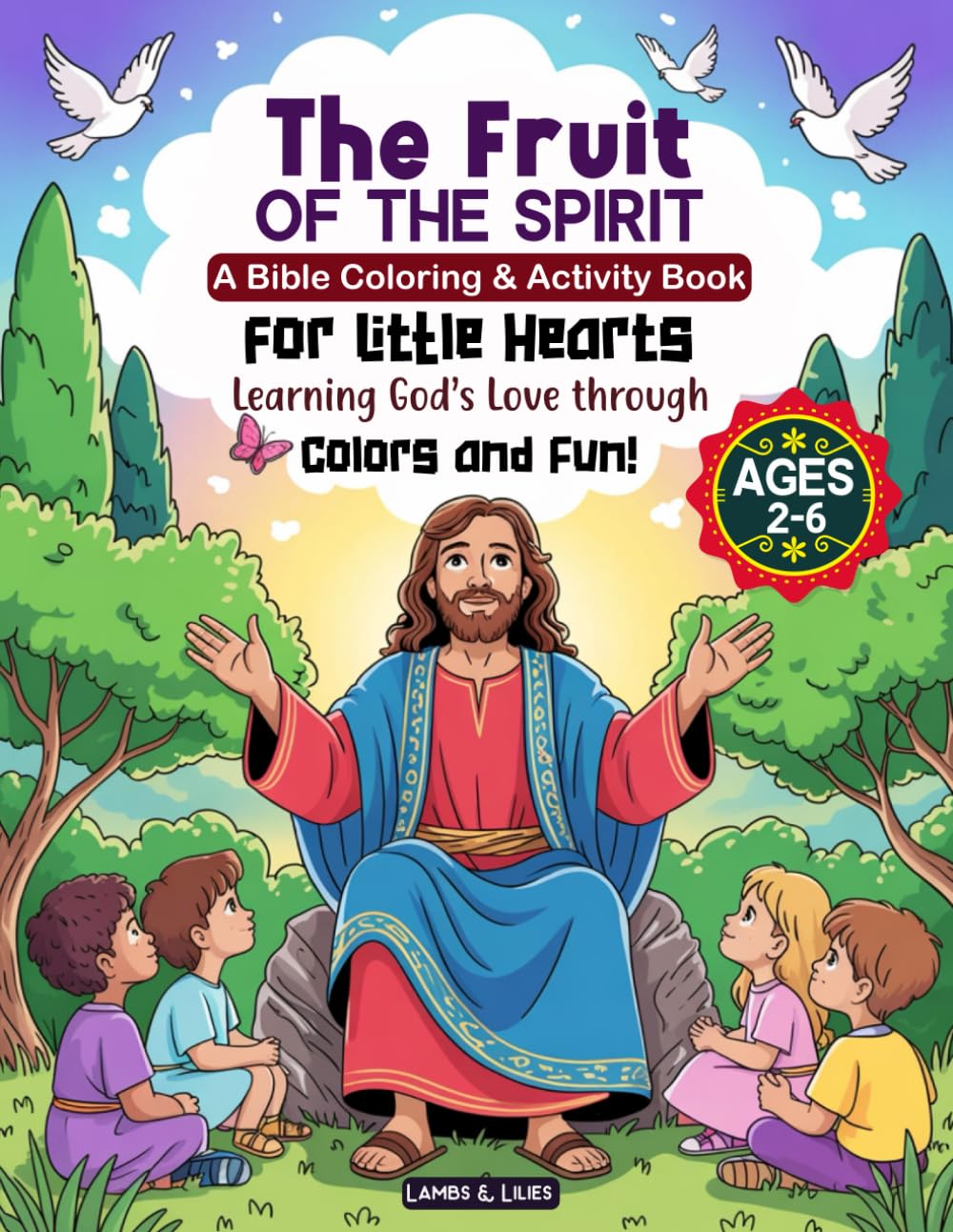 Fruit of the Spirit A bible coloring & activity book for little hearts learning Gods love through colors & fun! (Little Hearts Bible Coloring & Activity Series)