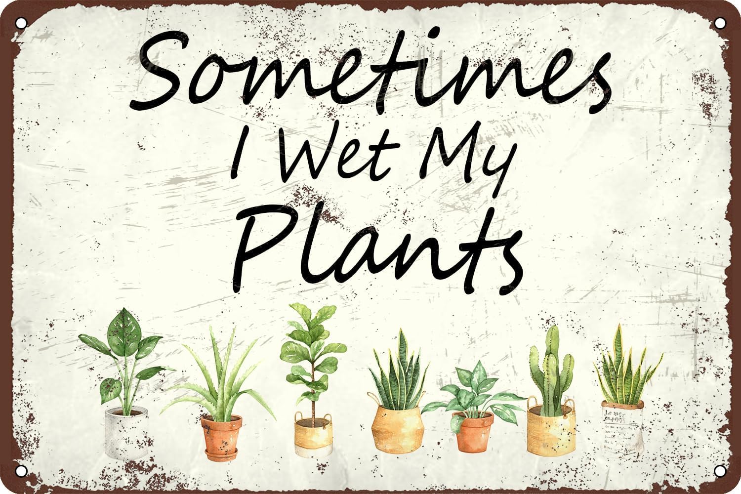 SMAZDFXX Garden Funny Retro Sign Sometimes I Wet My Plants Metal Signs for Home Cafes House Bars Pubs Decorative Outdoor Wall Art Decor Poster 12"x16"