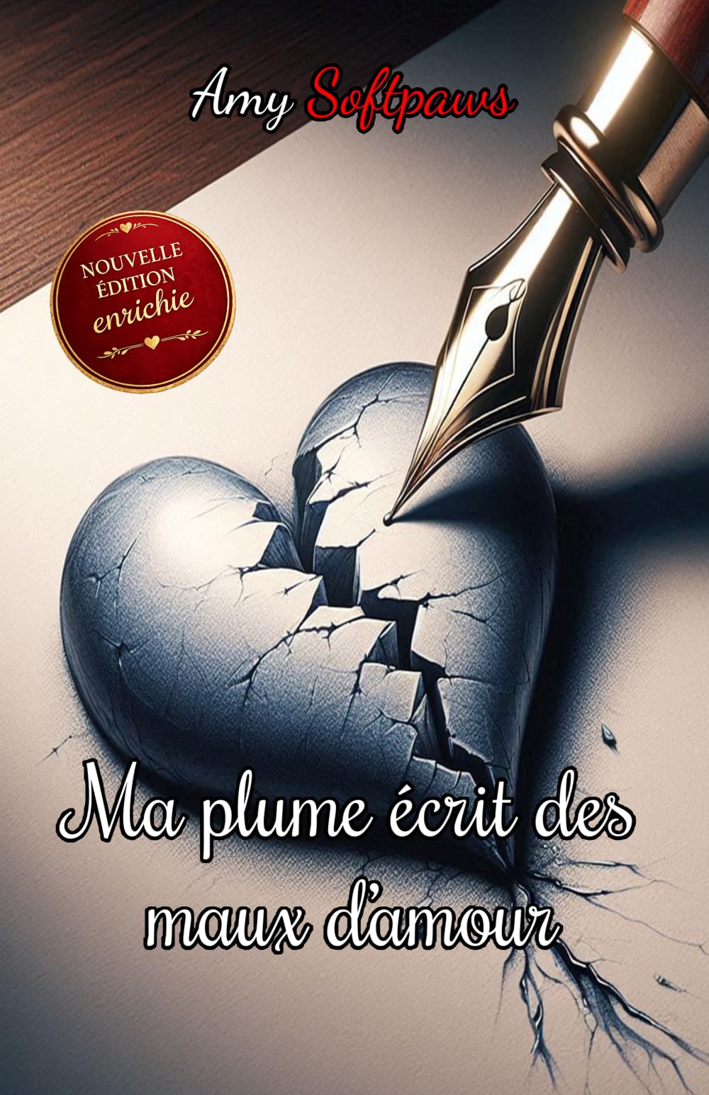 Ma plume écrit des maux d'amour: Recueil de pensées et poèmes sur la douleur d’aimer trop fort