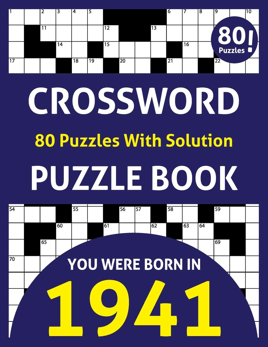 Crossword Puzzle Book: You Were Born In 1941: 80 Fun and Relaxing Large Print Unique Crossword Logic And Challenging Brain Game Puzzles Book For ... Women & All Others Puzzles Fans With Solution