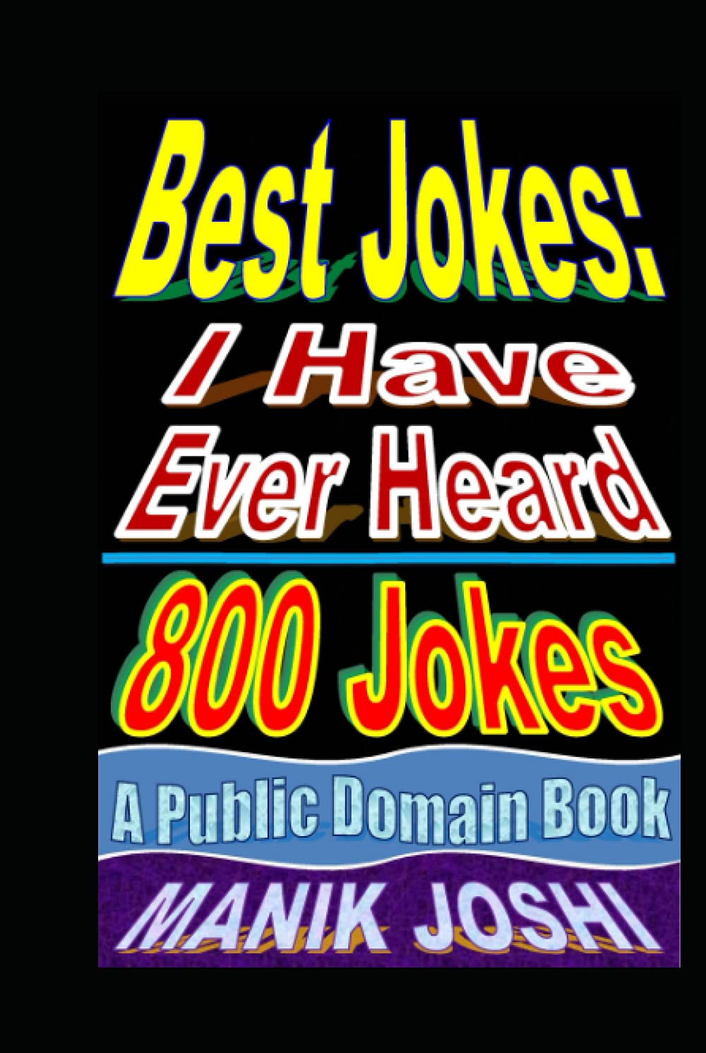 Best Jokes: I Have Ever Heard - 800 Jokes