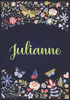 Julianne: Notebook A5 | Personalized name Julianne | Birthday gift for women, girl, mom, sister, daughter ... | Design : spring | 120 lined pages journal, small size A5 (5.83 x 8.27 inches)