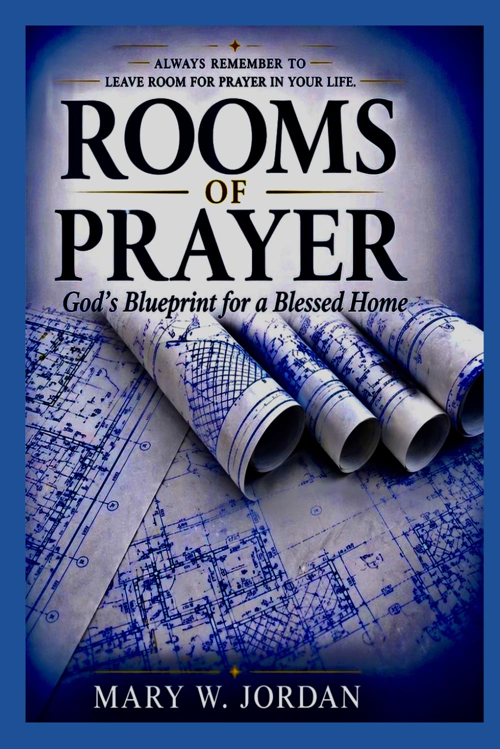 Rooms of Prayer: God’s Blueprint for a Blessed Home