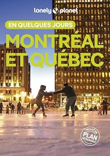 Lonely Planet - Guide Montréal et Québec En quelques jours 2026-2027: Courts séjours, adresses tendances, cartes et promenades à pied