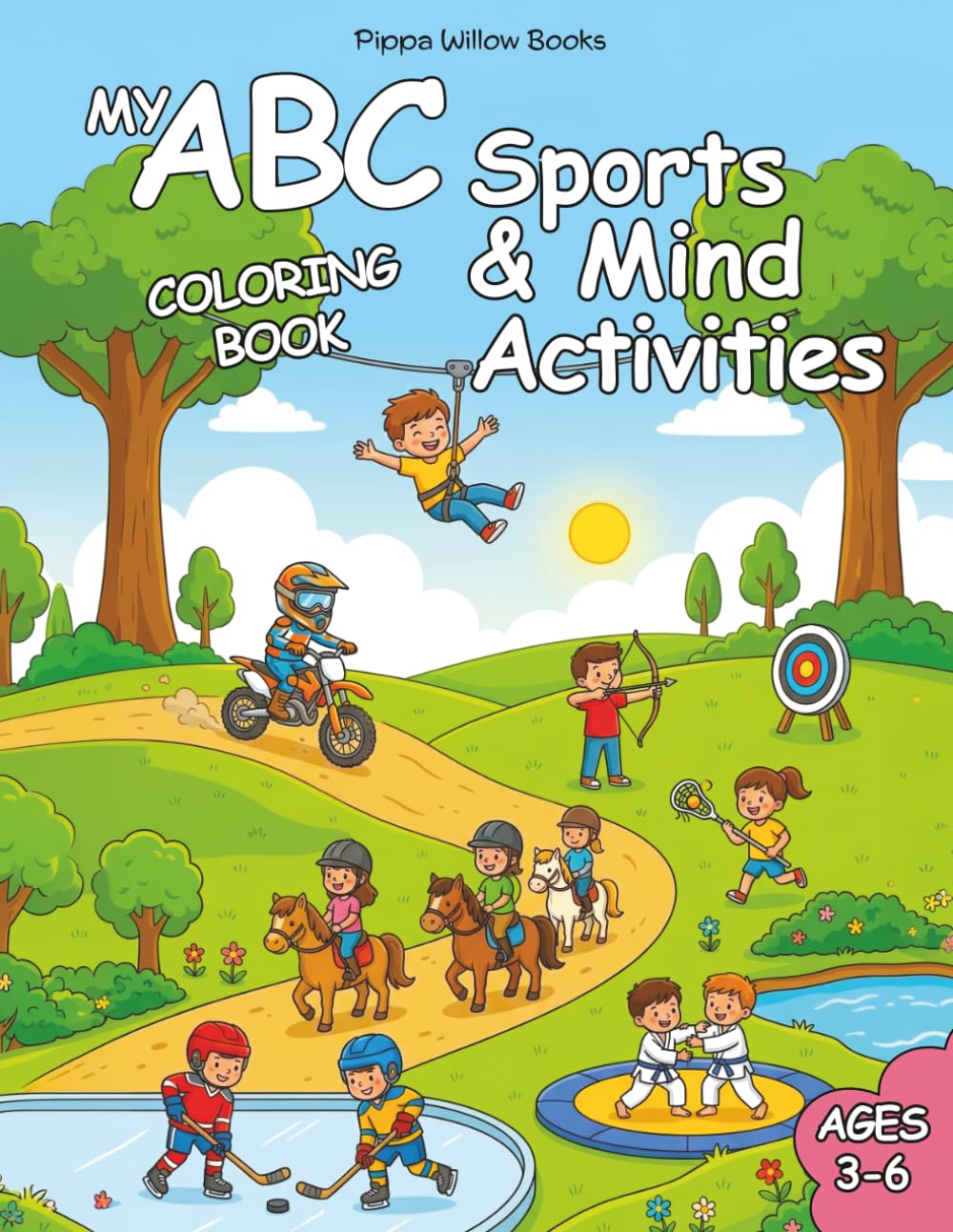 My ABC Sports & Mind Activities: An Alphabet Coloring Book Featuring Active Play and Mindful Activities for Preschool Learning Ages 3–6 (My ABC Coloring Book Series)