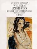 kathrin lahusen bremen  Wilhelm Lehmbruck - Gemälde und grossformatige Zeichnungen: Gemälde Und Groáformatige Zeichnungen