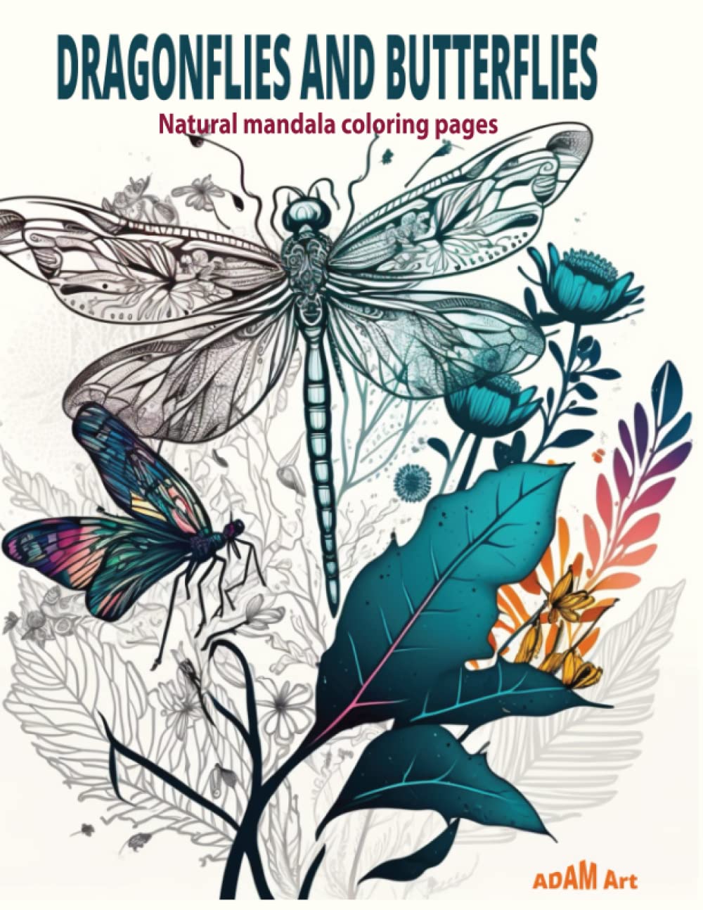 Dragonflies and butterflies:Natural mandala coloring pages: featuring amazing insects, geometric patterns, and dragonflies are available for adults ... and relaxation. (mandala adult coloring)