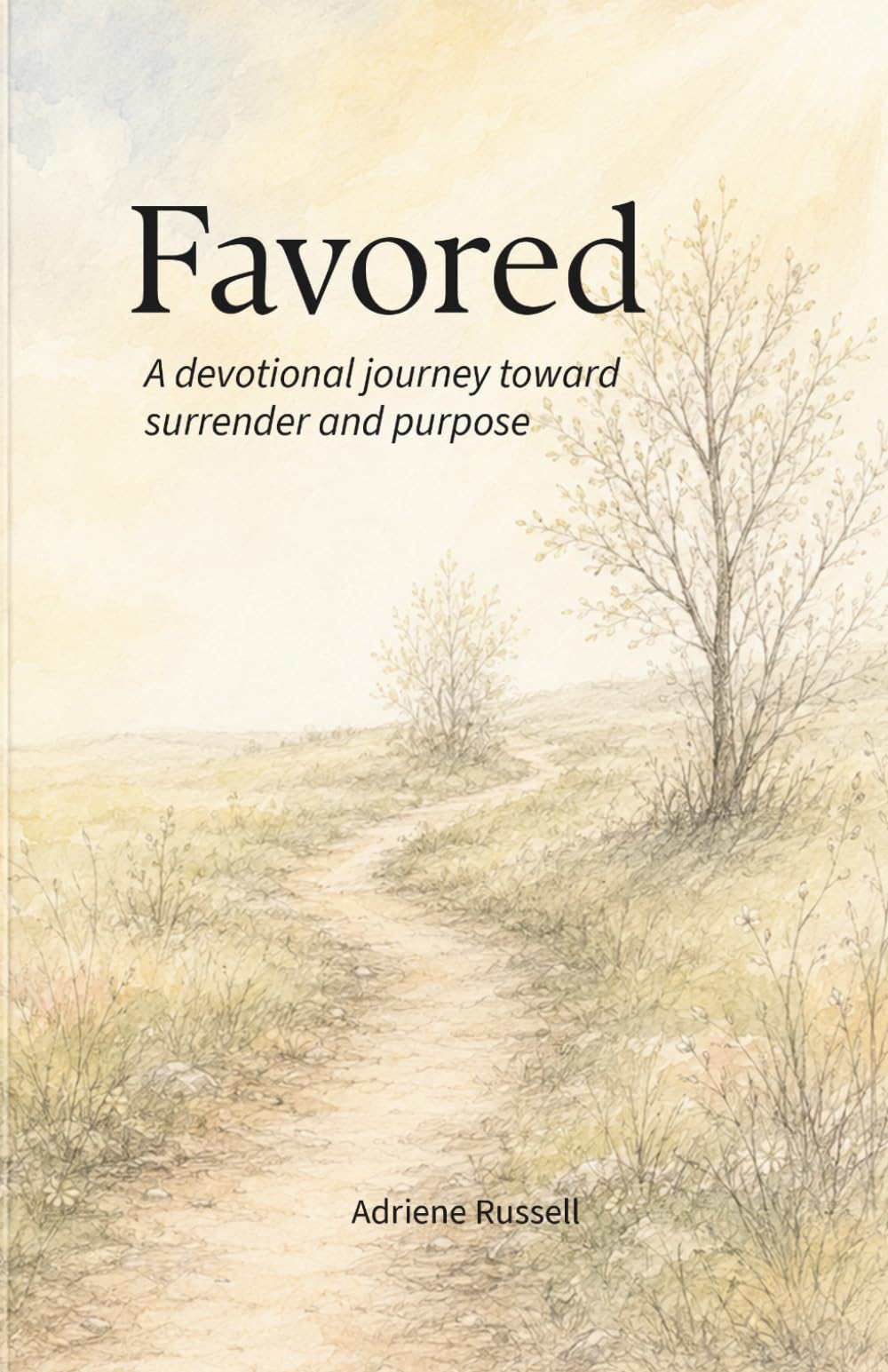 Favored: A devotional journey toward surrender and purpose