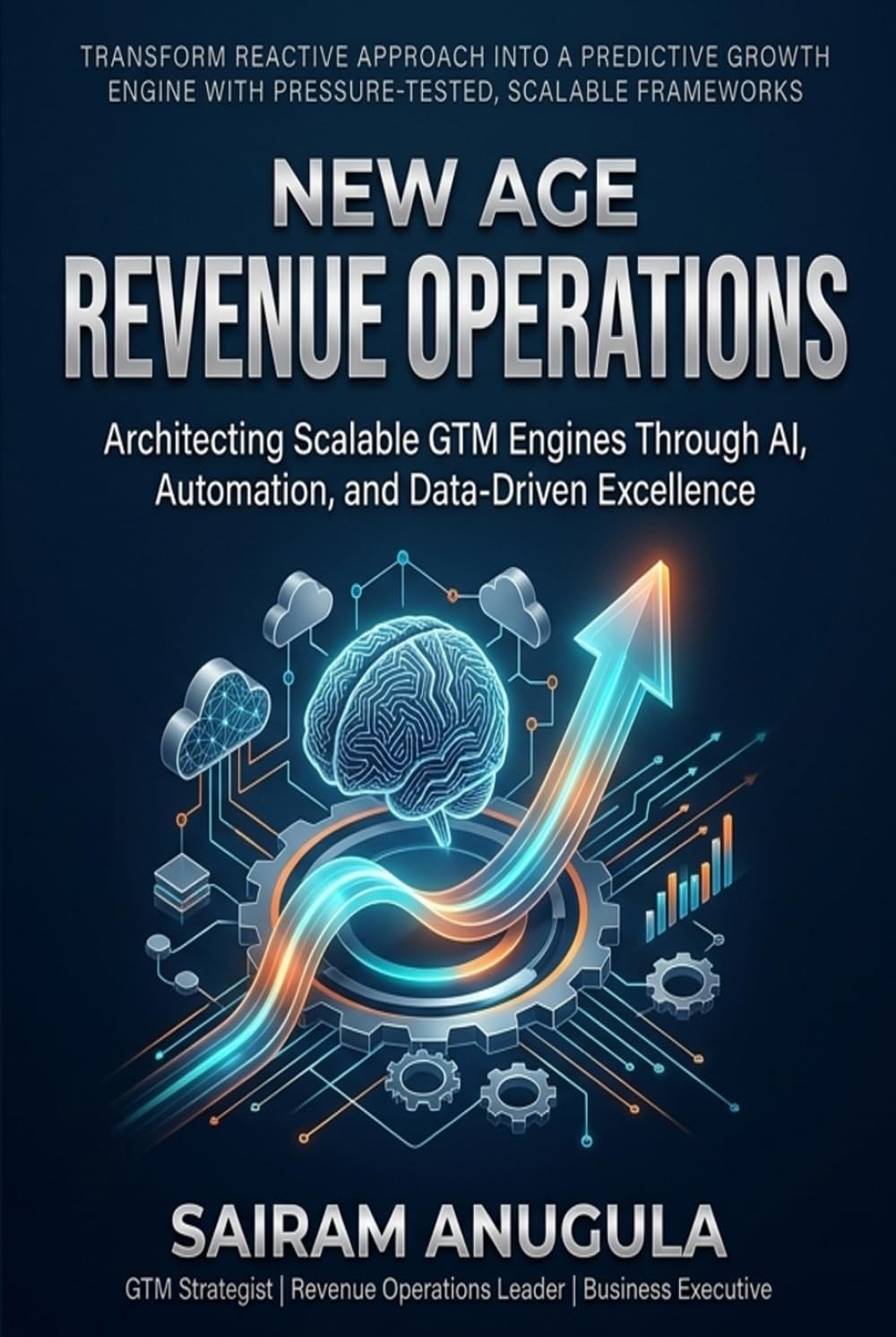 NEW AGE REVENUE OPERATIONS: Architecting Scalable GTM Engines Through AI, Automation, and Data-Driven Excellence