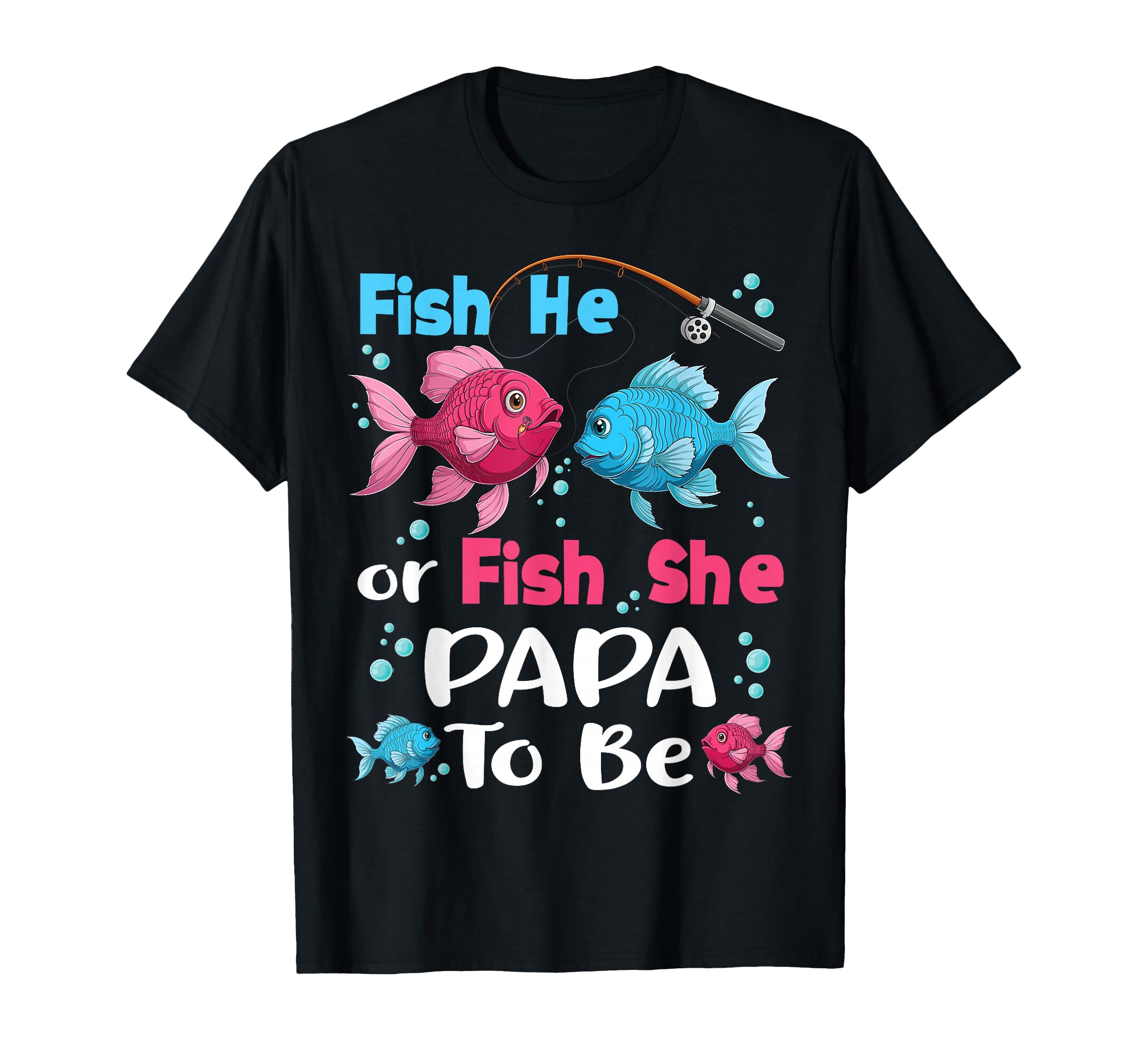 fish he or fish she gender reveal family matching Papa T-Shirt