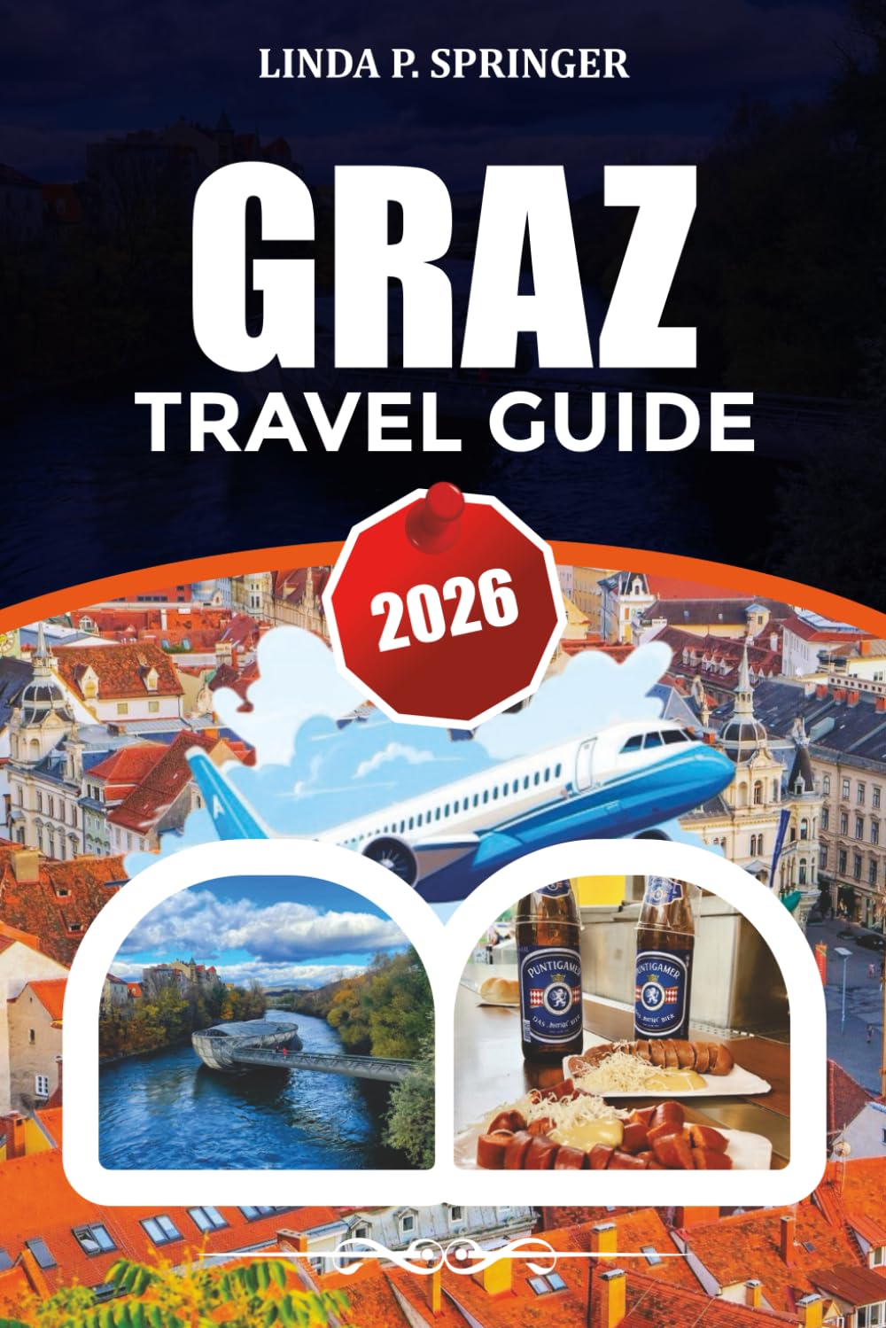 GRAZ TRAVEL GUIDE 2026: Top Attractions, Hidden Gems & UNESCO Old Town Tips