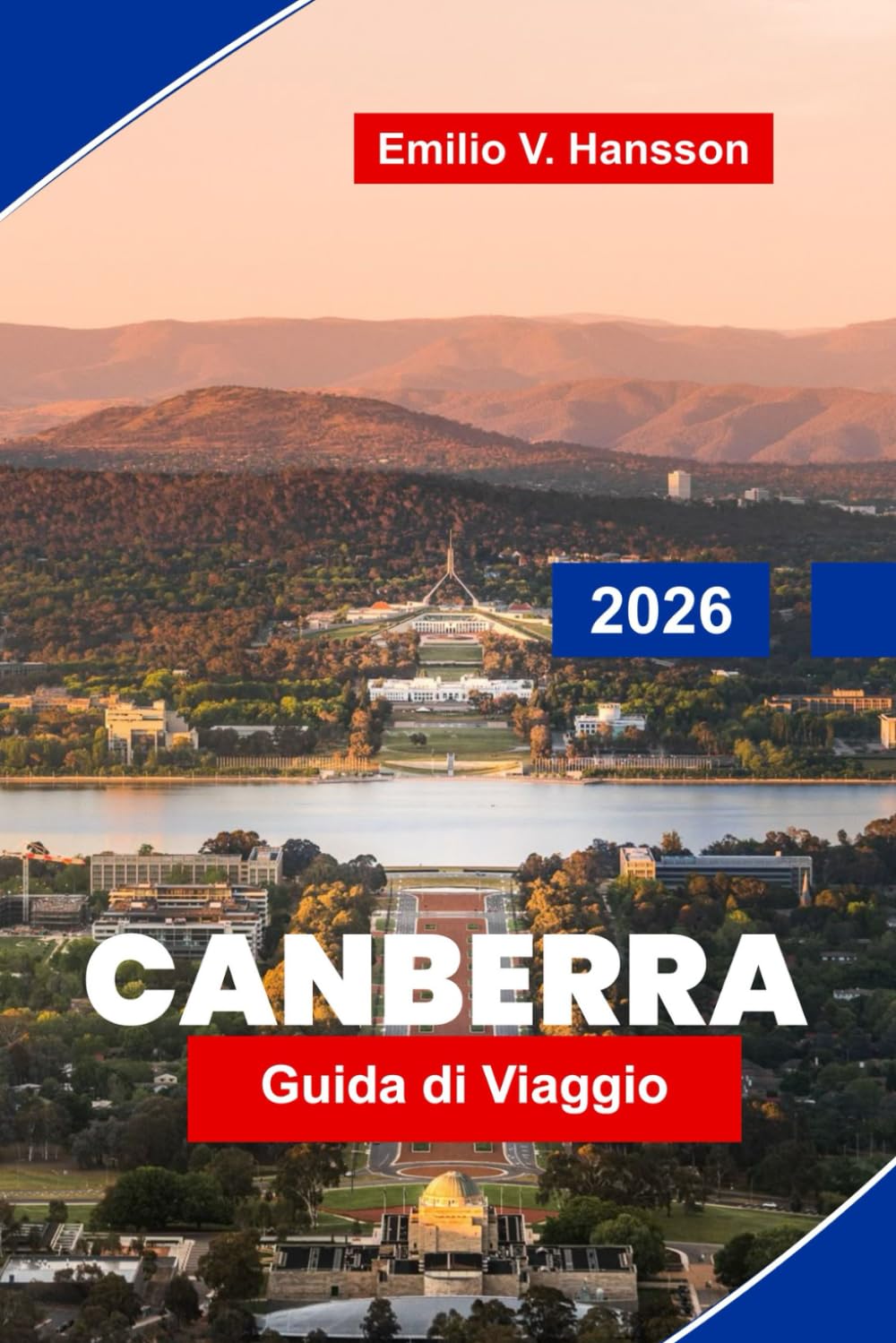 CANBERRA Guida di viaggio 2026: Esplora musei nazionali, Lake Burley Griffin, istituzioni culturali, ristorazione locale e consigli pratici per il tuo viaggio in Australia