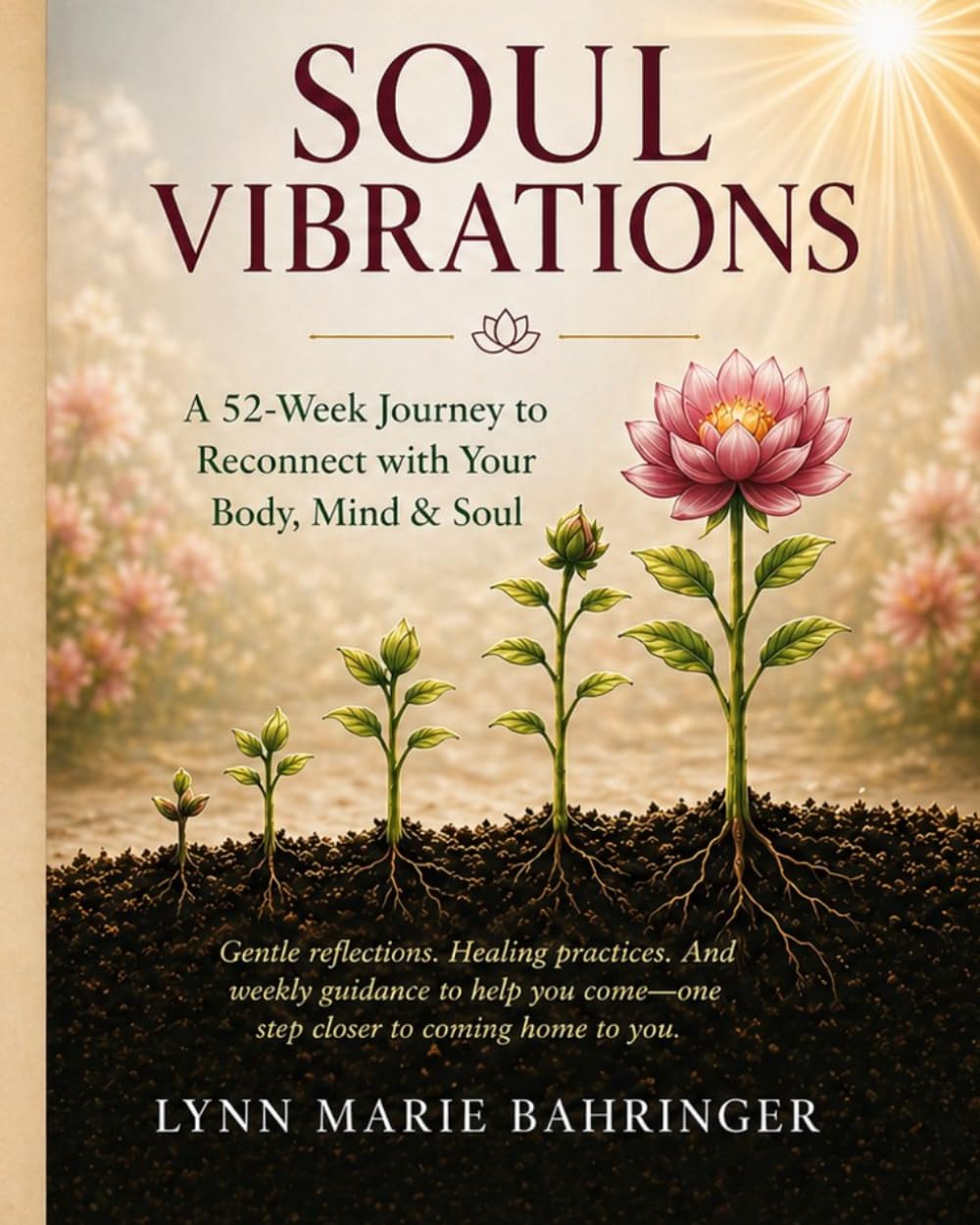 Soul Vibrations: A 52-Week Journey to Reconnect with Your Body, Mind & Soul