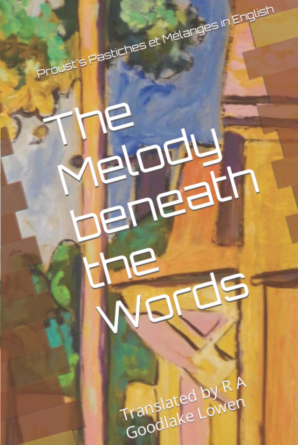 The Melody beneath the Words: Proust's Pastiches et Mélanges in English