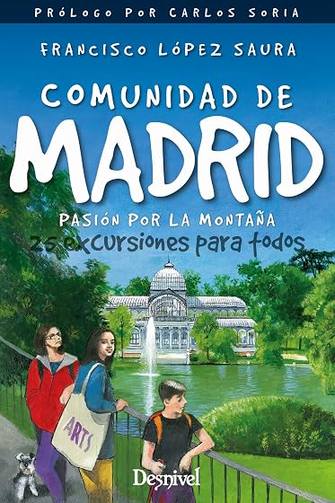 Comunidad de Madrid Pasion por la Montaña 25 Excursiones para Todos