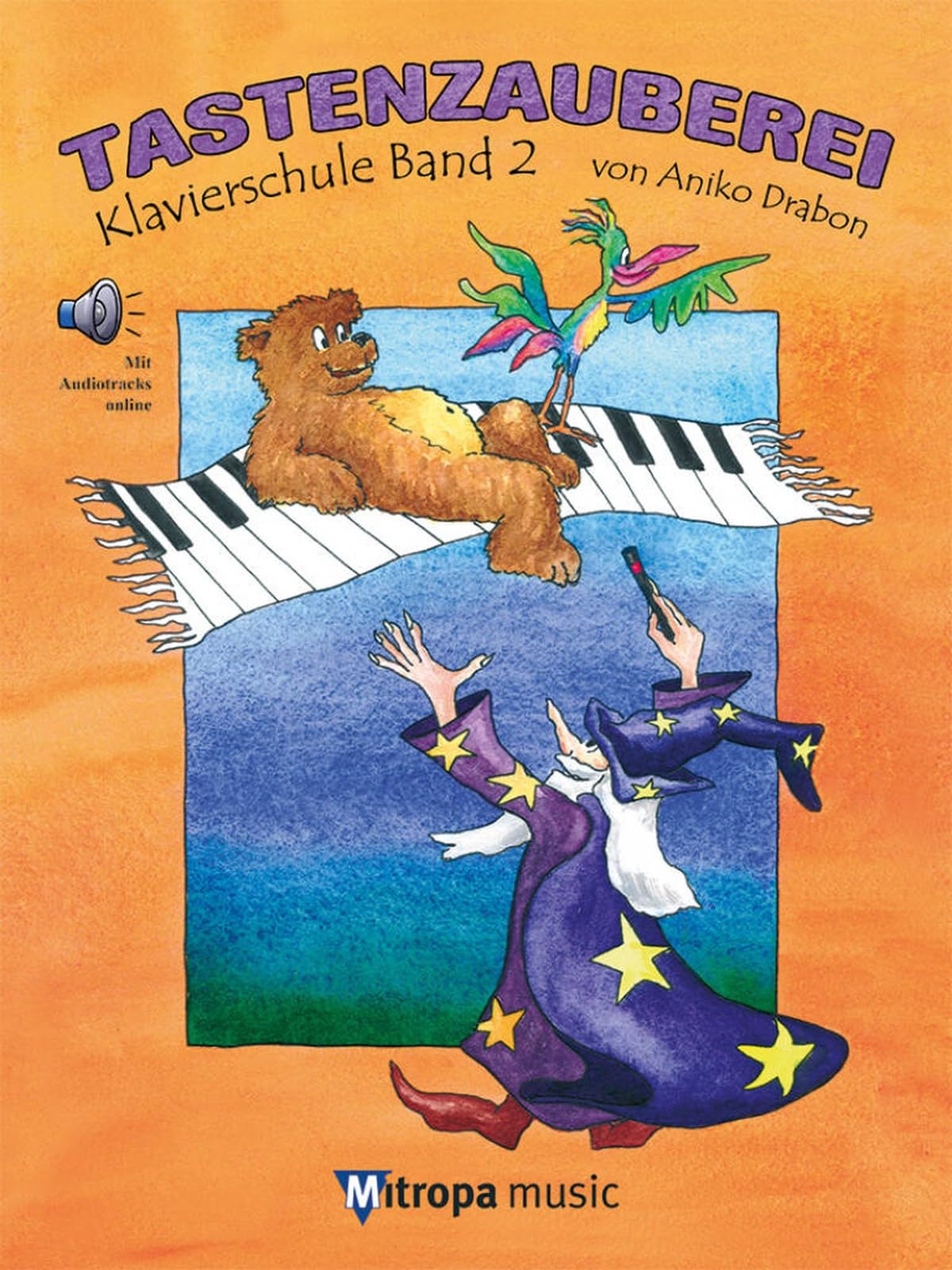 ANIKO DRABON : TASTENZAUBEREI BAND 2 - KLAVIERSCHULE BAND 2 + AUDIO ONLINE