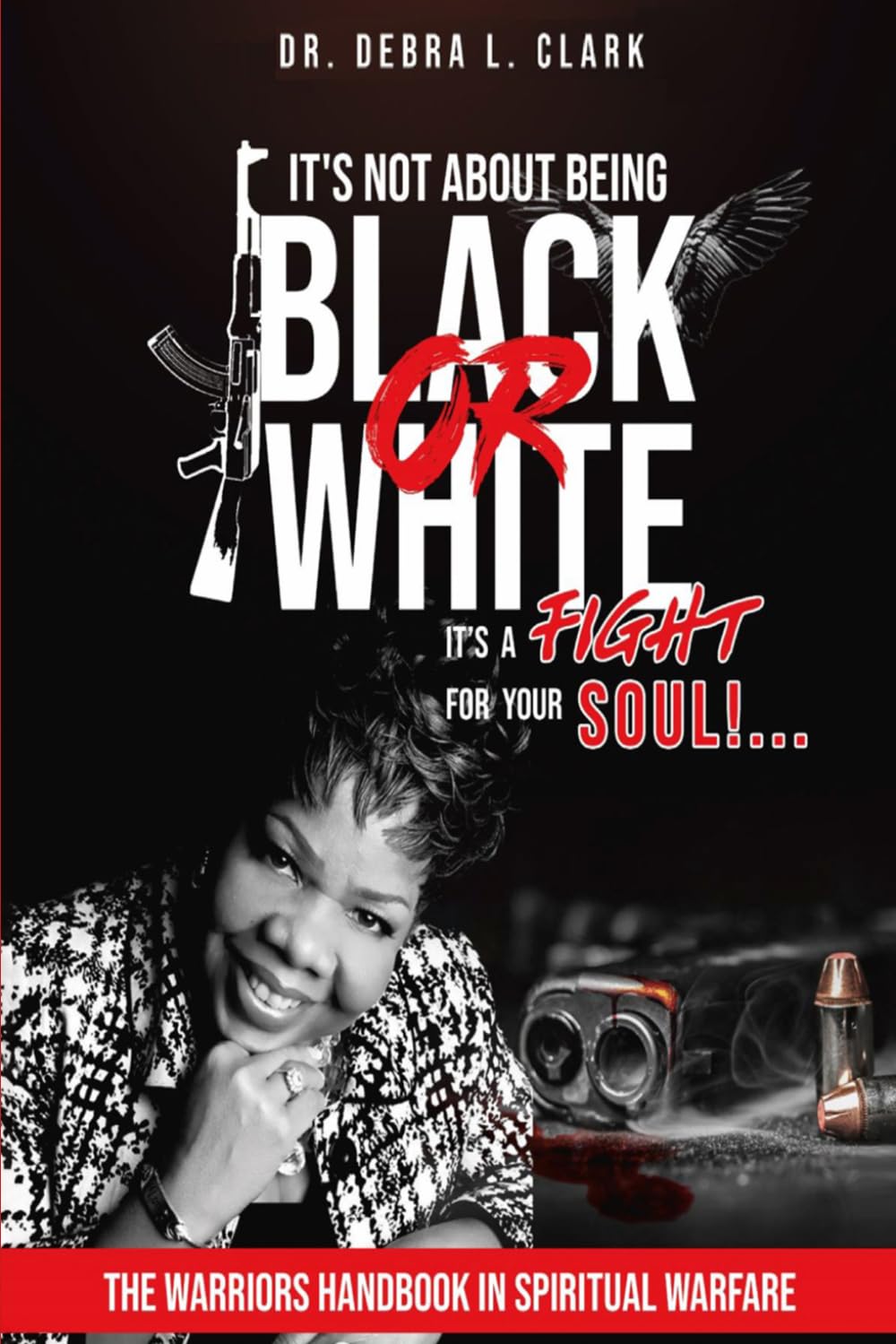 It's NOT About Being Black Or White...It's A FIGHT For Your SOUL!: Prepare For War!