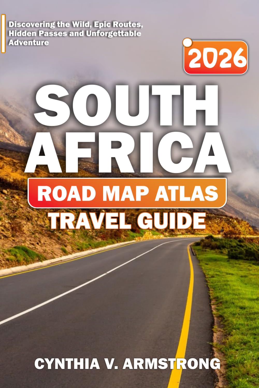 South Africa Road Map Atlas Travel Guide 2026: Discovering the Wild, Epic Routes, Hidden Passes and Unforgettable Adventure