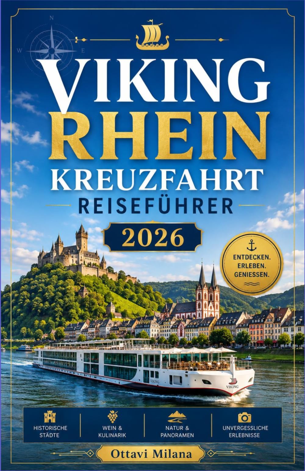 VIKING RHEIN-KREUZFAHRT-REISEFÜHRER 2026: Der vollständige Reiseführer für eine der großartigsten Wasserstraßenreisen Europas