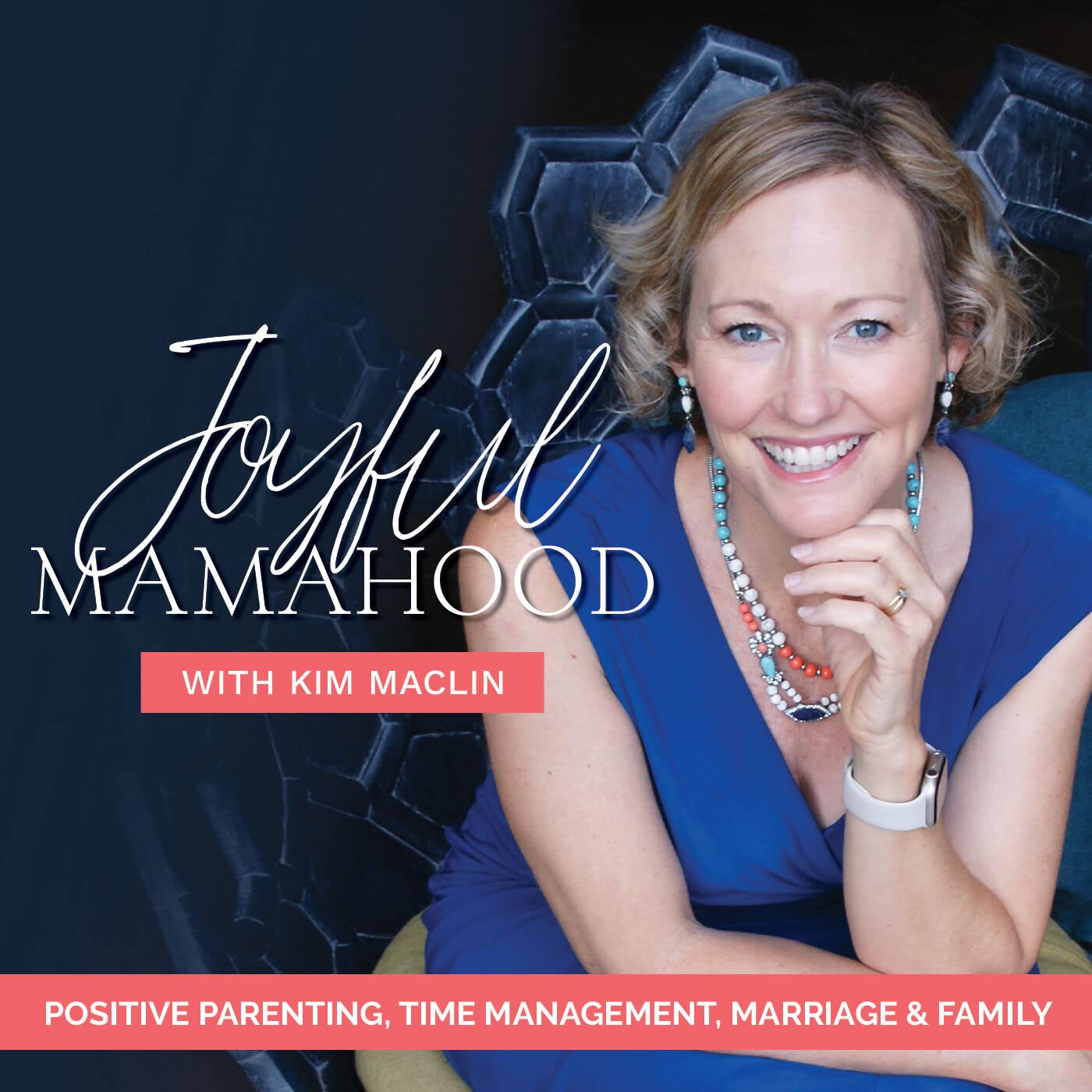 Joyful Mamahood: Positive Parenting, Time Management, Marriage & Family