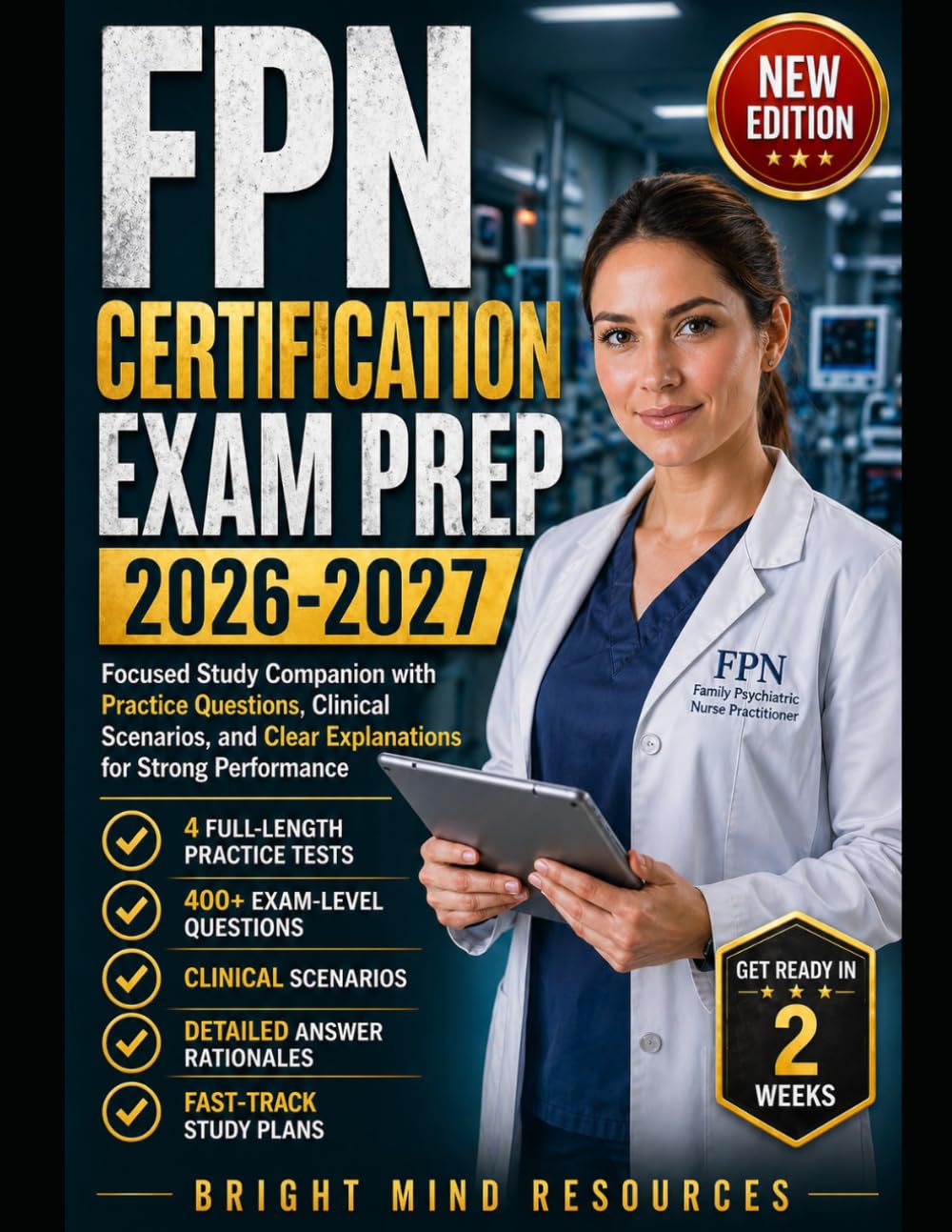 FPN CERTIFICATION EXAM PREP 2026-2027: Focused Study Companion with Practice Questions, Clinical Scenarios, and Clear Explanations for Strong Performance