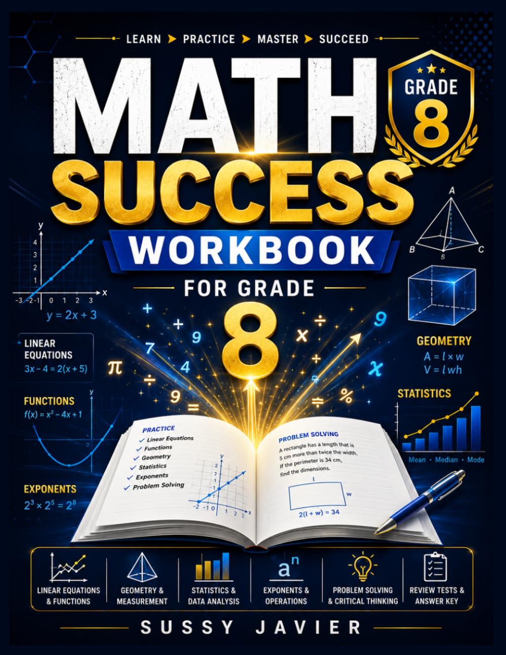 Math Success Workbook for Grade 8: Linear Equations • Functions • Geometry • Statistics • Exponents • Pythagorean Theorem • Volume (Pathway to Success Workbook Series)