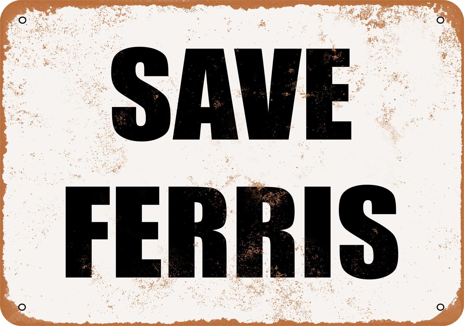 Miaomansenstore Metal Sign - Save Ferris- Vintage Look Home Decor