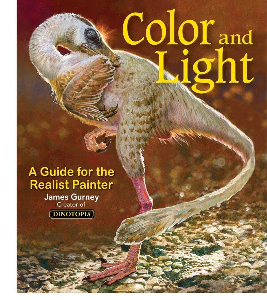Color and Light: A Guide for the Realist Painter By James Gurney
