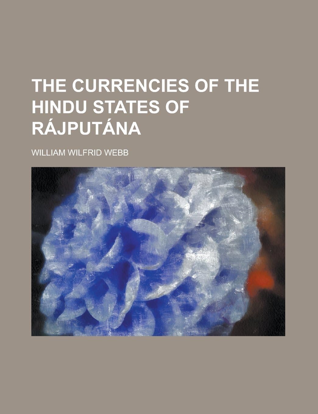 The Currencies of the Hindu States of Rajputana