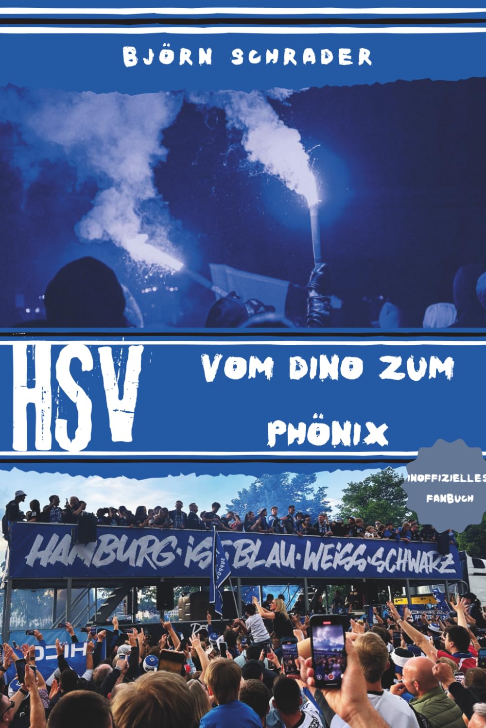 HSV: Vom Dino zum Phönix: Eine Achterbahnreise der Gefühle (German Edition)