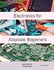 Electronics for Absolute Beginners Paperback – 27 Dec. 2020