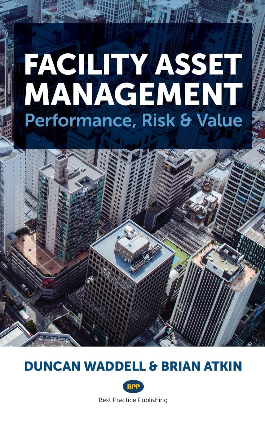 Facility Asset Management: Performance, Risk & Value