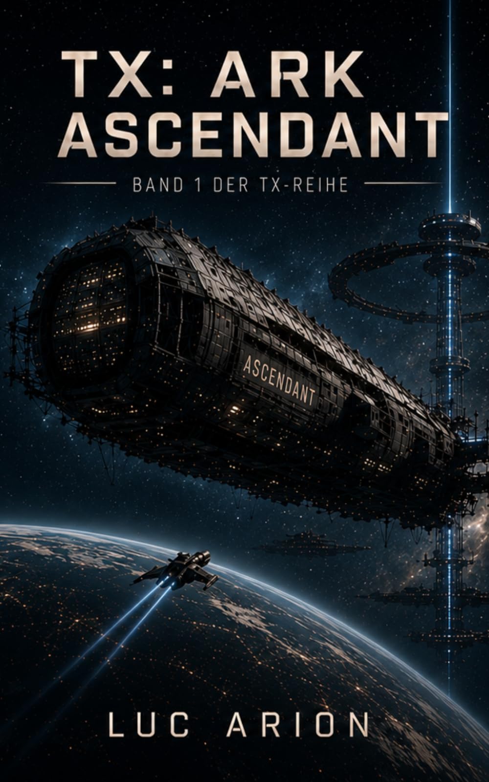 TX: ARK ASCENDANT: 1 (Die TX-ARK-Reihe)