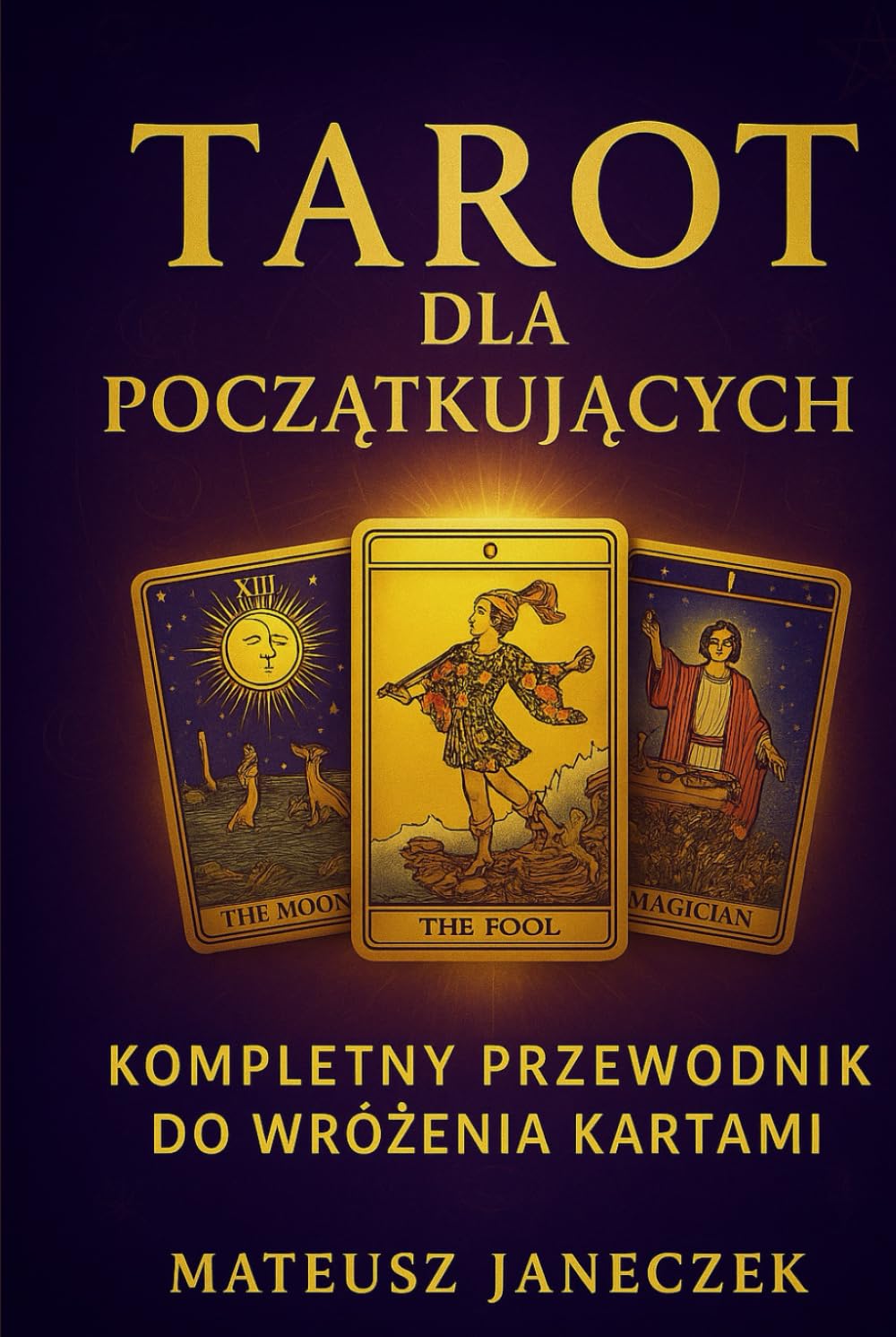 Tarot dla początkujących – kompletny przewodnik do wróżenia kartami