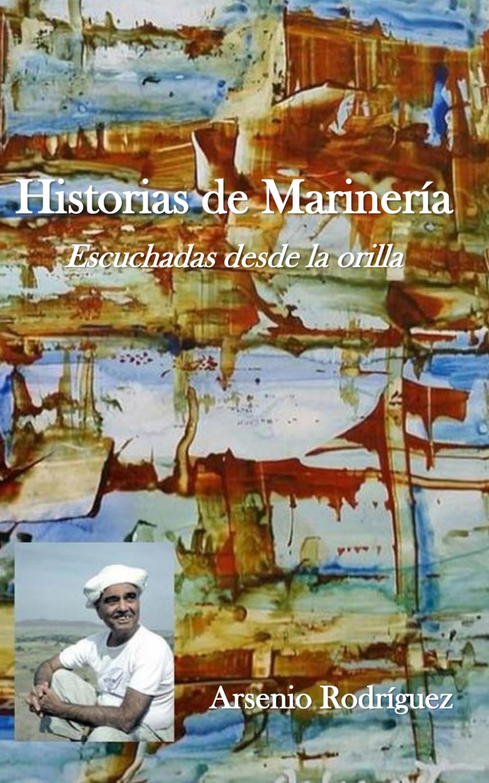 Historias de Marinería: Escuchadas desde la orilla