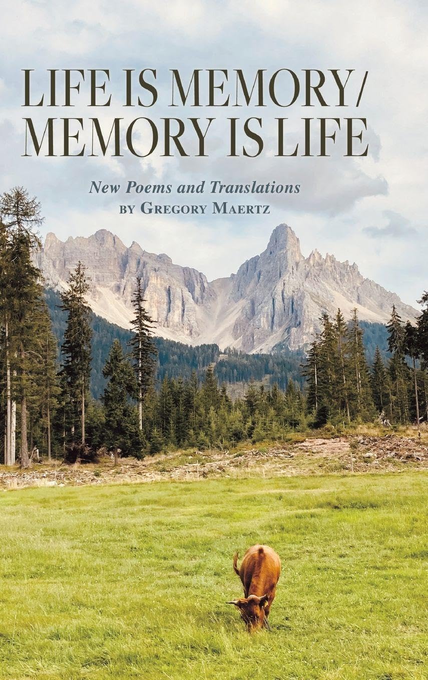 Life is Memory/Memory is Life: New Poems and Translations