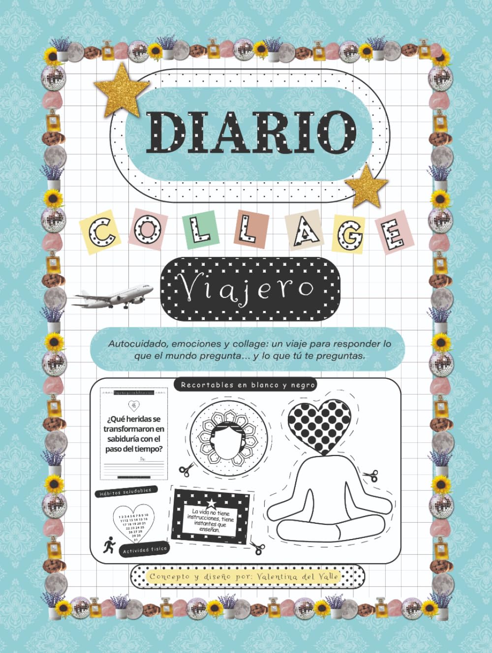Diario Collage Viajero, Diario Creativo de Autodescubrimiento y Collage Arteterapia para el bienestar emocional a través del arte: Creativo de ... creativa para conectar con tus emociones