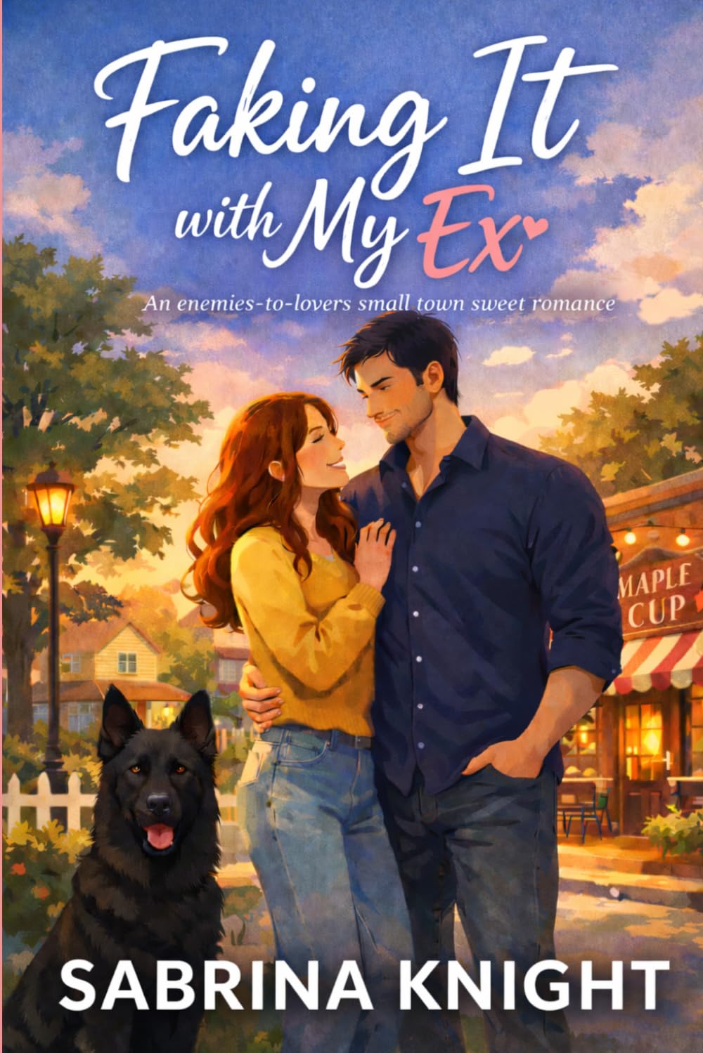 Faking it with my ex: an enemies to lovers small town sweet romance