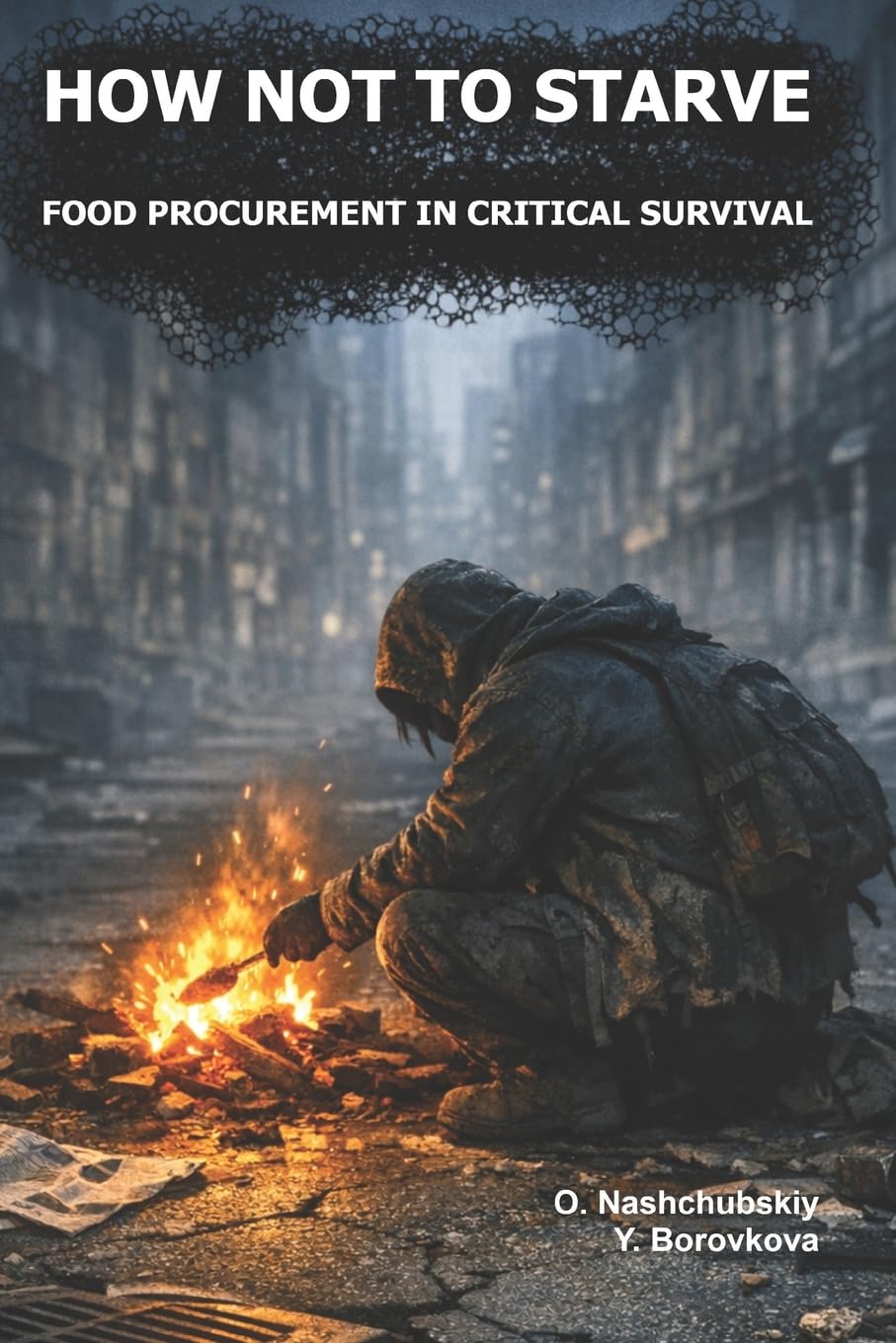 How Not to Starve. Food Procurement in Critical Survival. ([EN] Real Survival Manual)