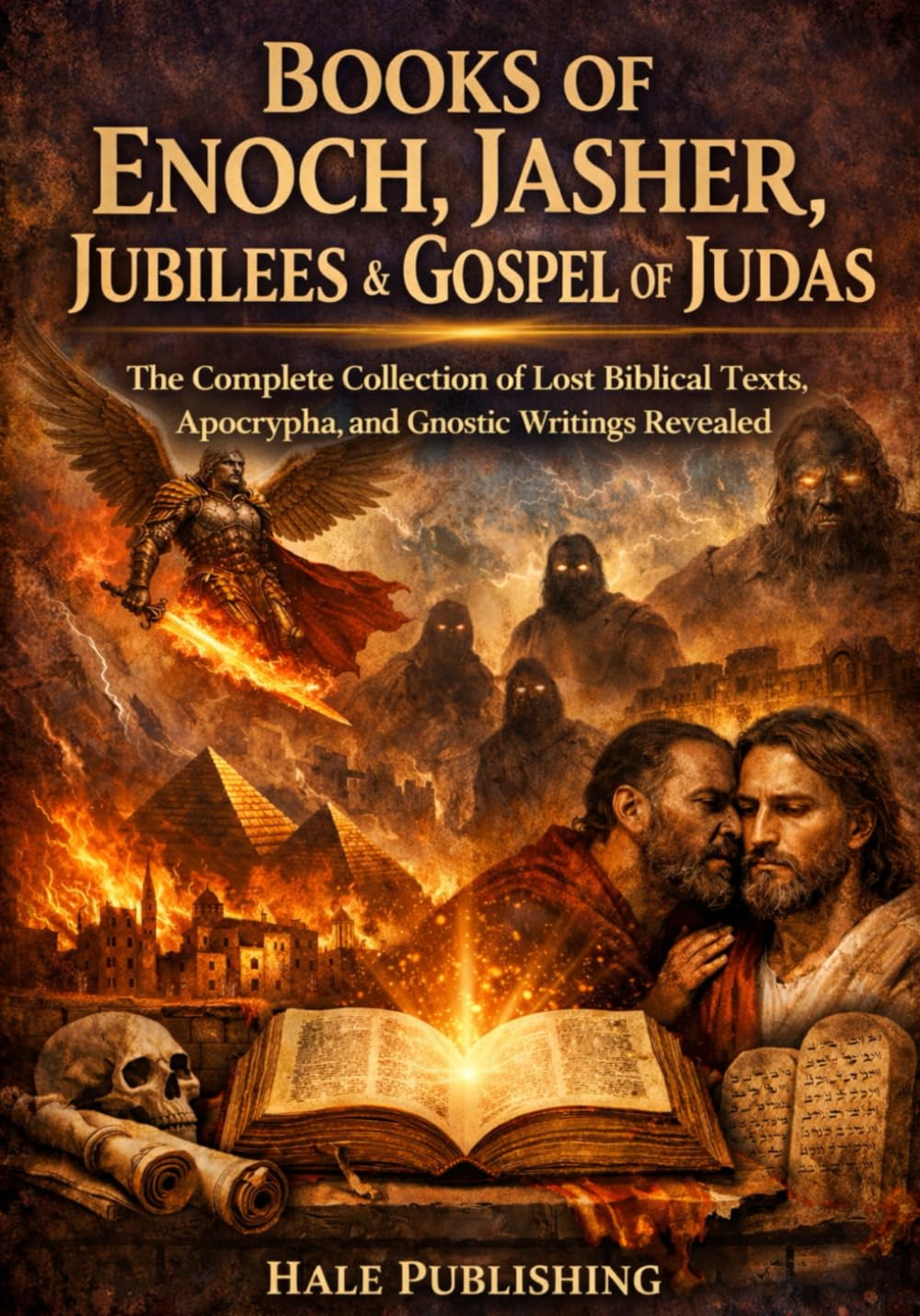 Books of Enoch, Jasher, Jubilees & Gospel of Judas: The Complete Collection of Lost Biblical Texts, Apocrypha, and Gnostic Writings Revealed