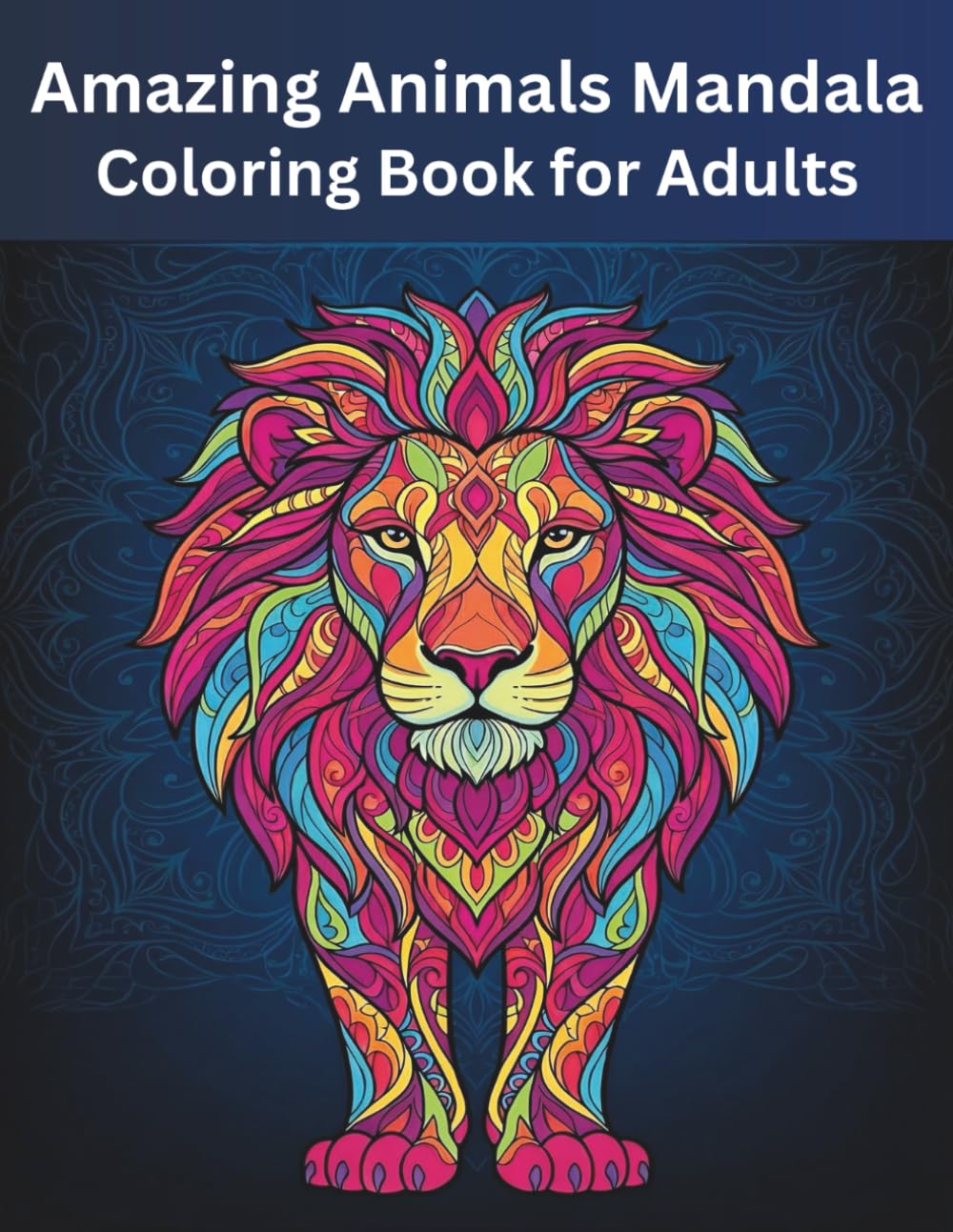 Amazing Animals Mandala Coloring Book for Adults: Stress-Relieving and Relaxing Animal Designs